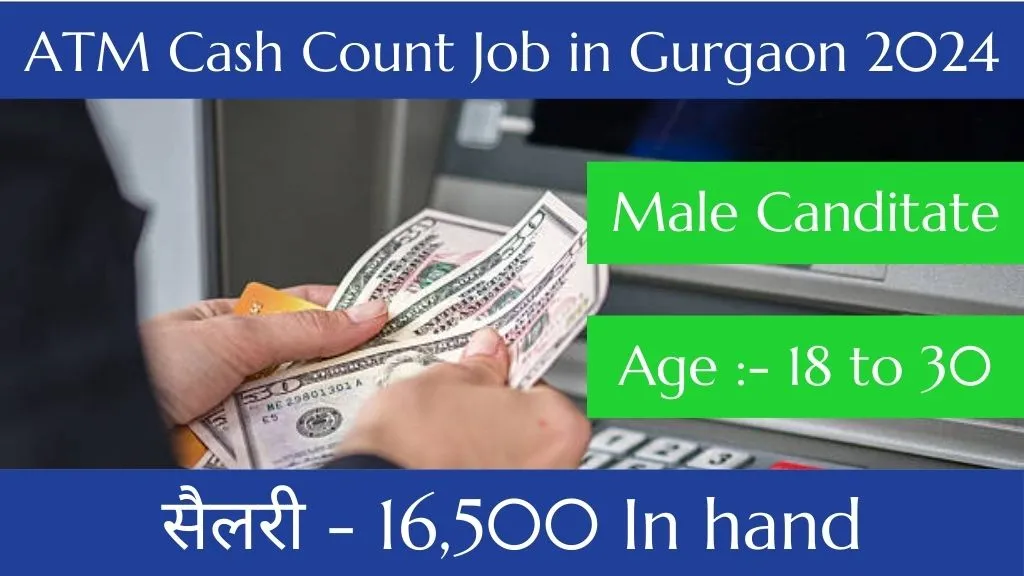 ATM Cash Count Job in Gurgaon 2024