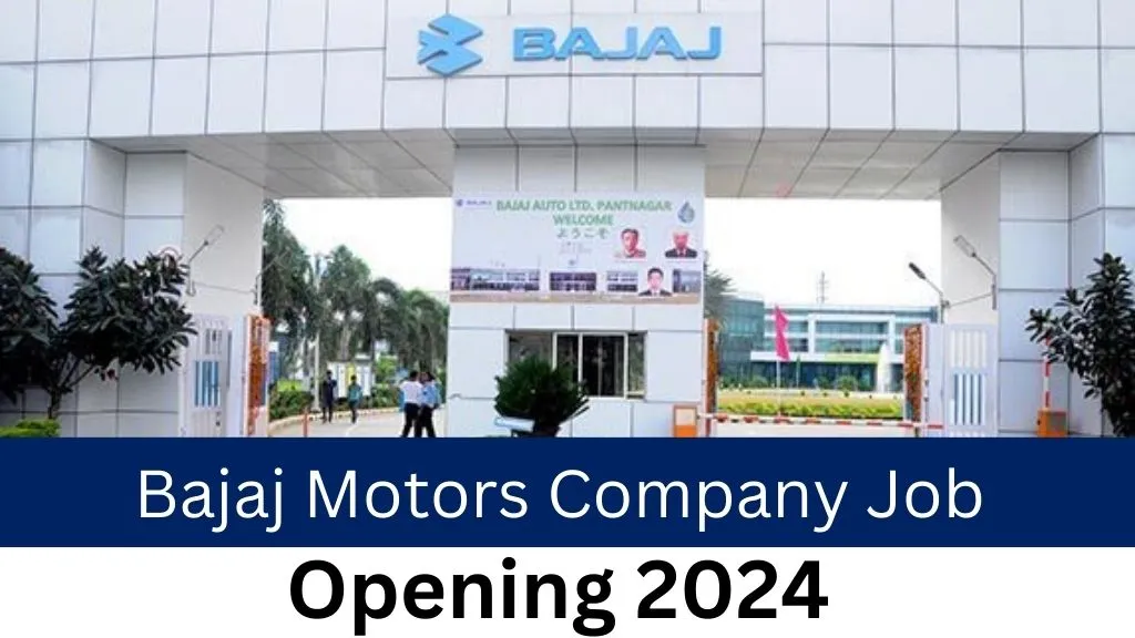 Bajaj Motors Company Job Vacancy 2024