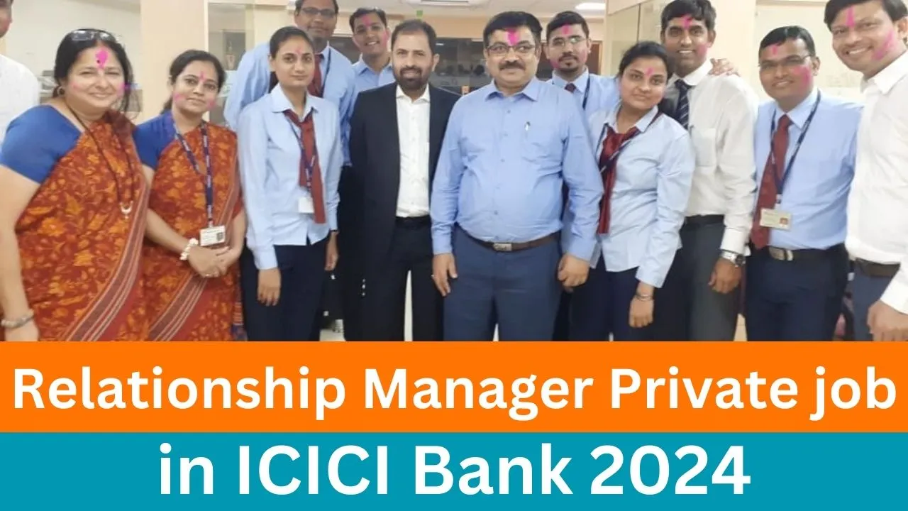 Relationship Manager Private job in ICICI Bank 2024