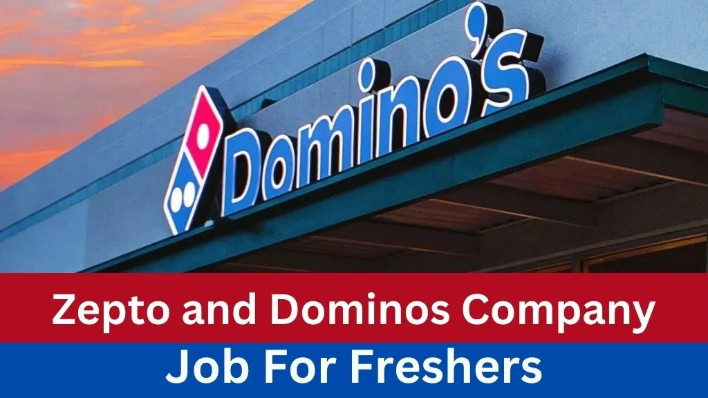 Zepto and Dominos Company Job 2024